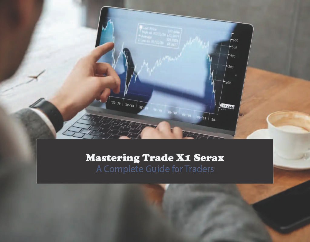 Mastering Trade X1 Serax: A Complete Guide for Traders