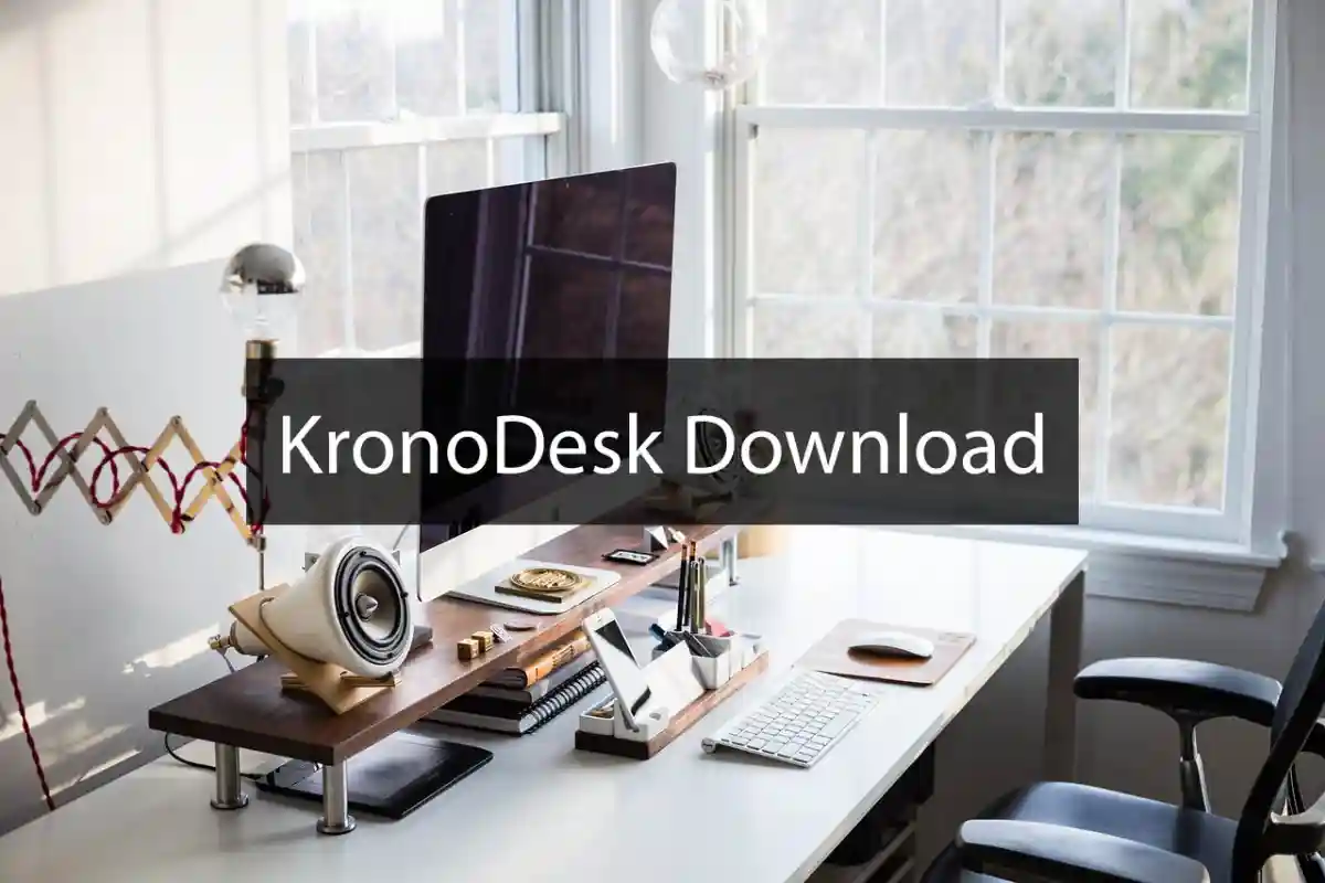 Discover the Benefits of KronoDesk Download: Your Ultimate Guide to Enhanced Productivity