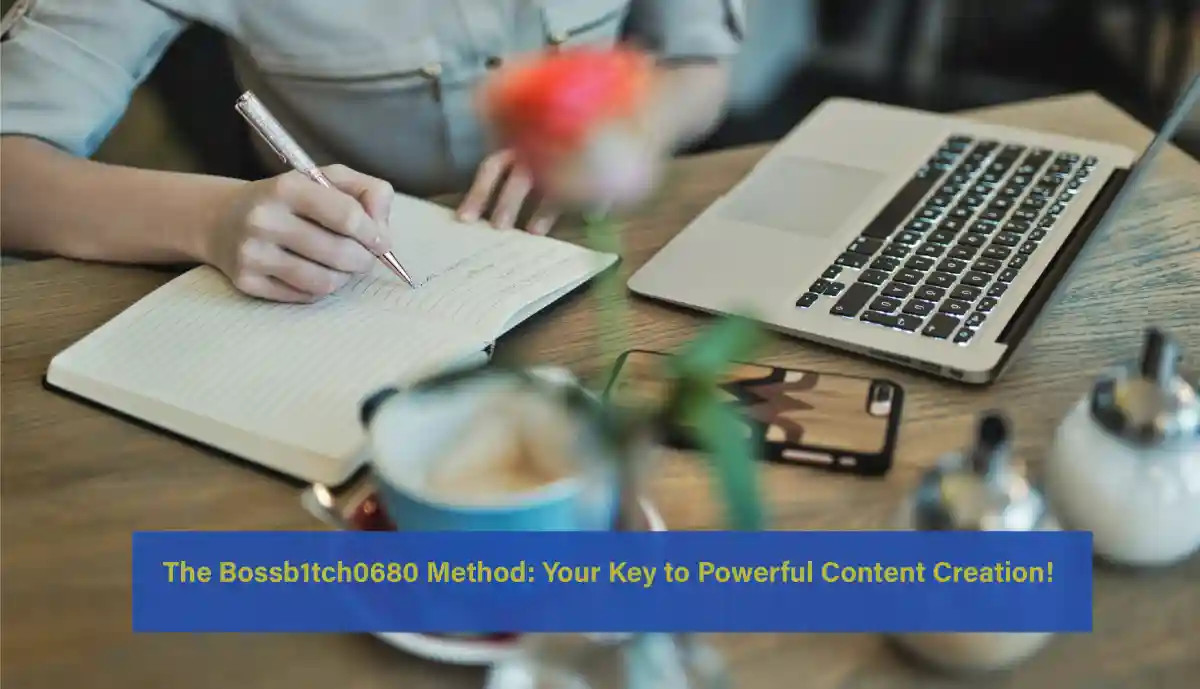 The Bossb1tch0680 Method: Your Key to Powerful Content Creation!