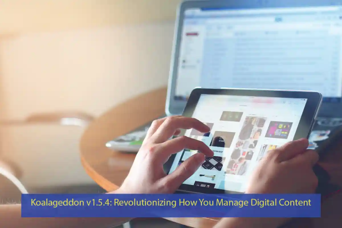 Koalageddon v1.5.4: Revolutionizing How You Manage Digital Content