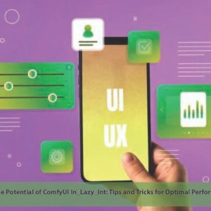 Unlocking the Potential of ComfyUI In_Lazy_Int: Tips and Tricks for Optimal Performance