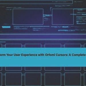 Transform Your User Experience with Orfomi Cursors: A Complete Guide