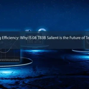 Unlocking Efficiency: Why IS 08 TB3B Salient is the Future of Technology