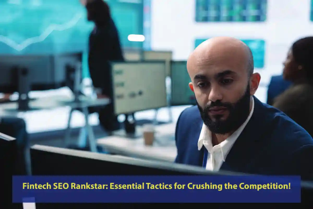 Fintech SEO Rankstar: Essential Tactics for Crushing the Competition!