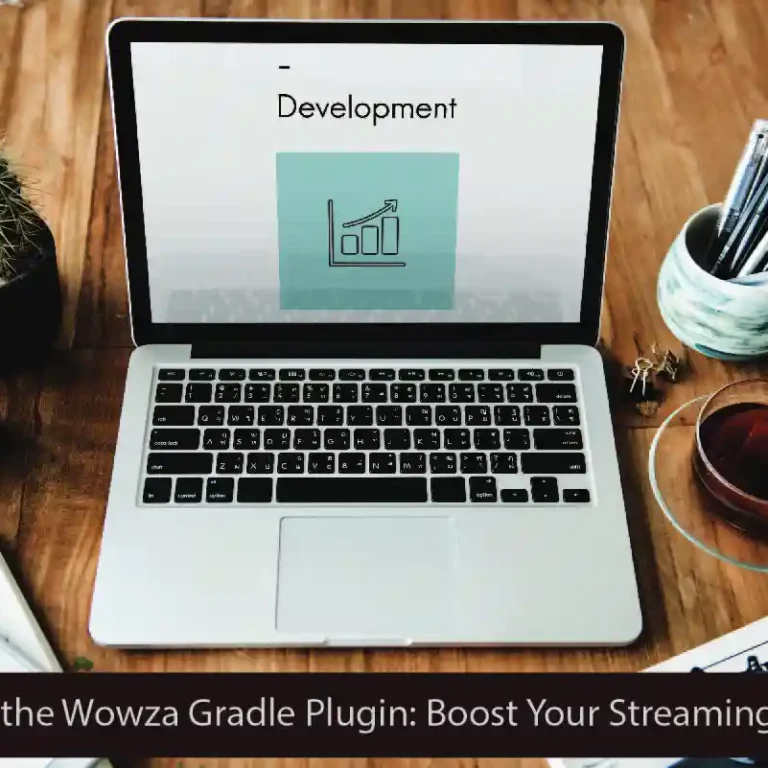 Mastering the Wowza Gradle Plugin: Boost Your Streaming Efficiency