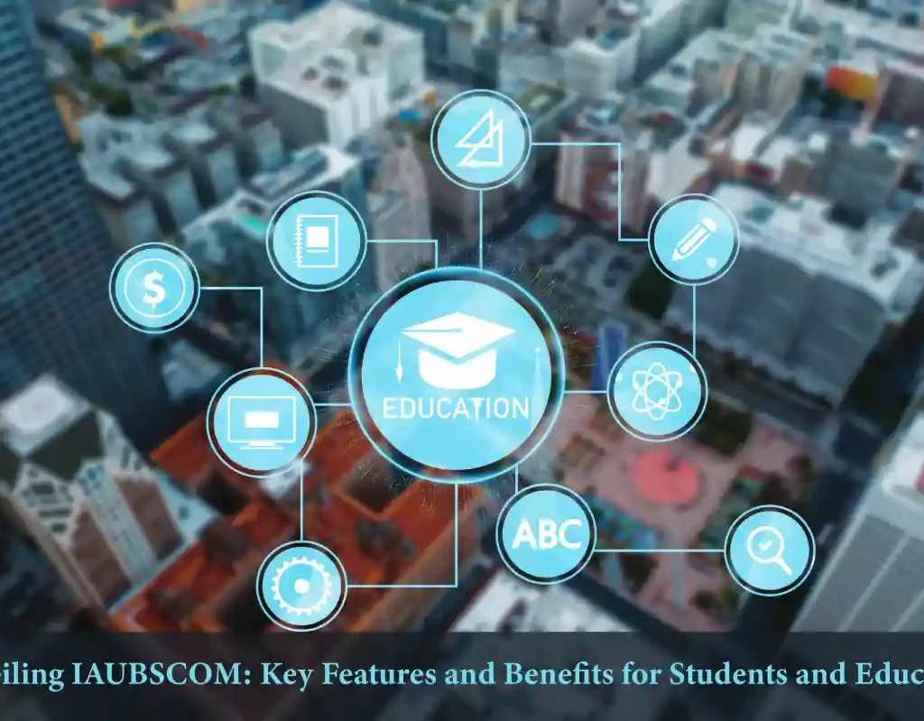 Unveiling IAUBSCOM: Key Features and Benefits for Students and Educators