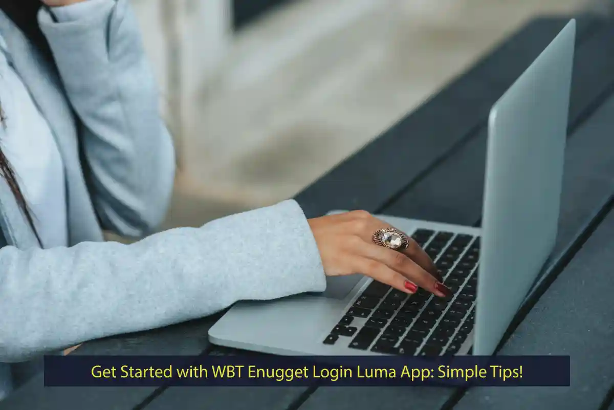 Get Started with WBT Enugget Login Luma App: Simple Tips!