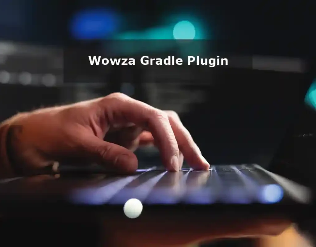 Mastering the Wowza Gradle Plugin: Boost Your Streaming Efficiency