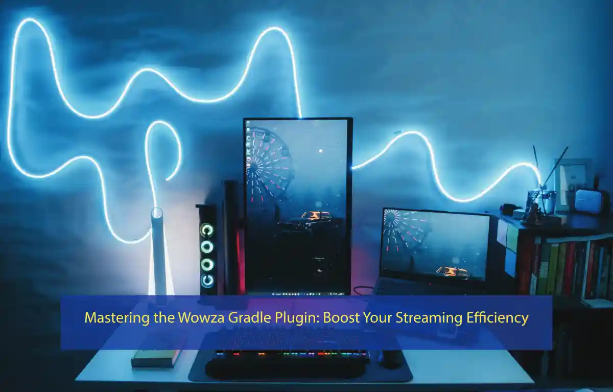 Mastering the Wowza Gradle Plugin: Boost Your Streaming Efficiency