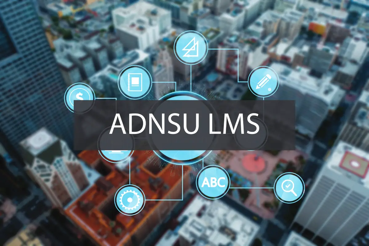 Everything You Need to Know About ADNSU LMS: Features, Benefits, and More