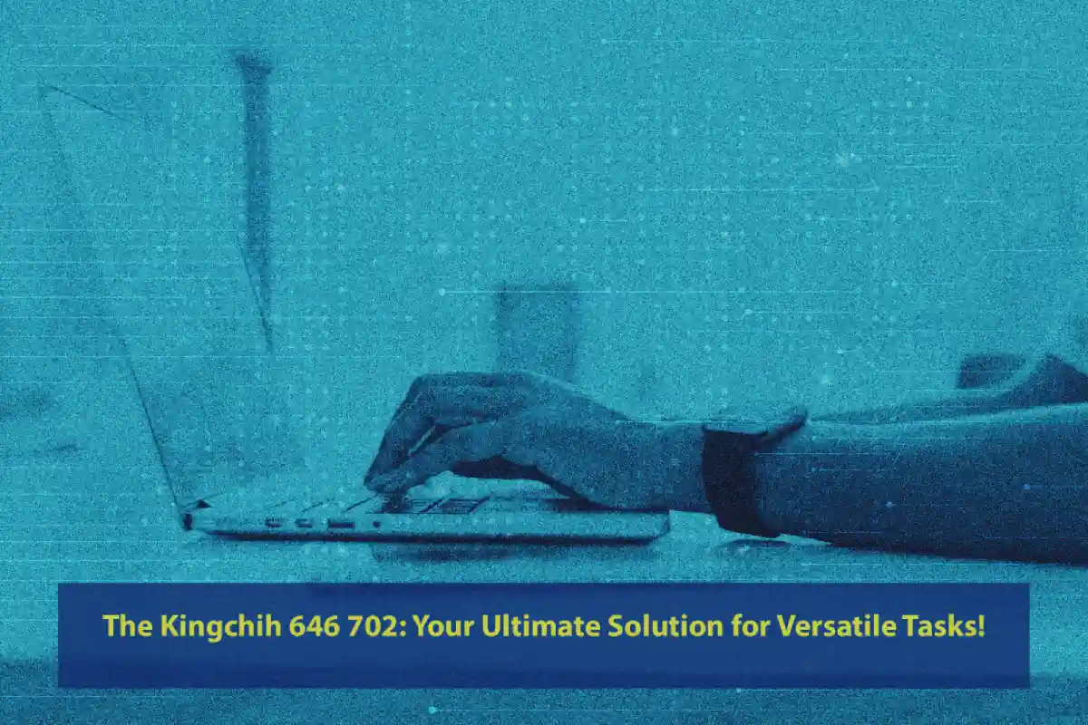 The Kingchih 646 702: Your Ultimate Solution for Versatile Tasks!