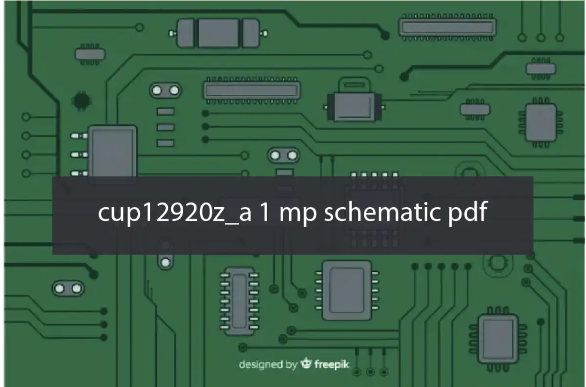 CUP12920Z_A 1 MP Schematic PDF: A Step-by-Step Guide for Understanding Circuit Design