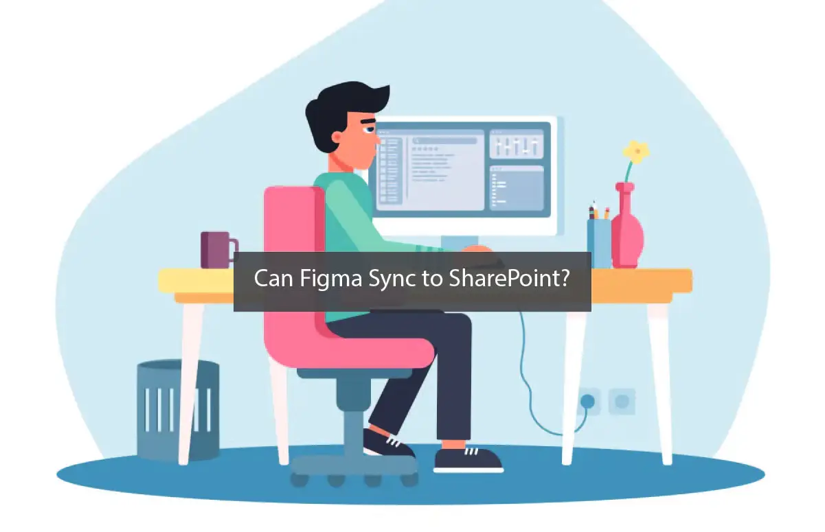 Can Figma Sync to SharePoint? Here's What You Need to Know