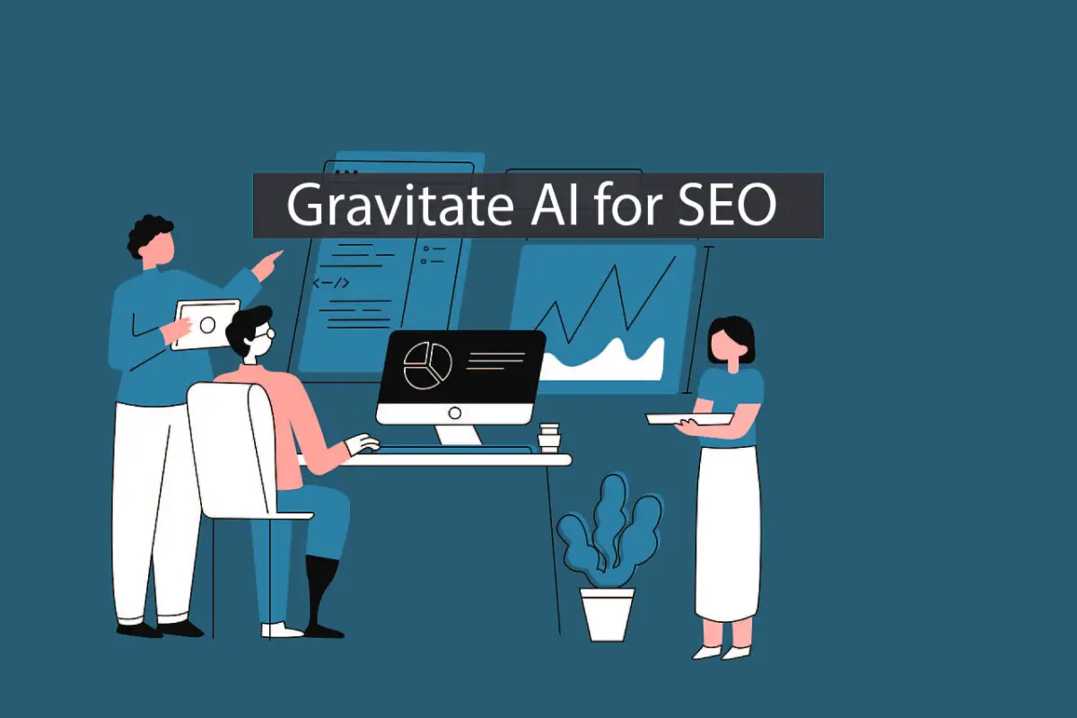 Gravitate AI for SEO: Revolutionizing Your Search Engine Strategy for Maximum Impact