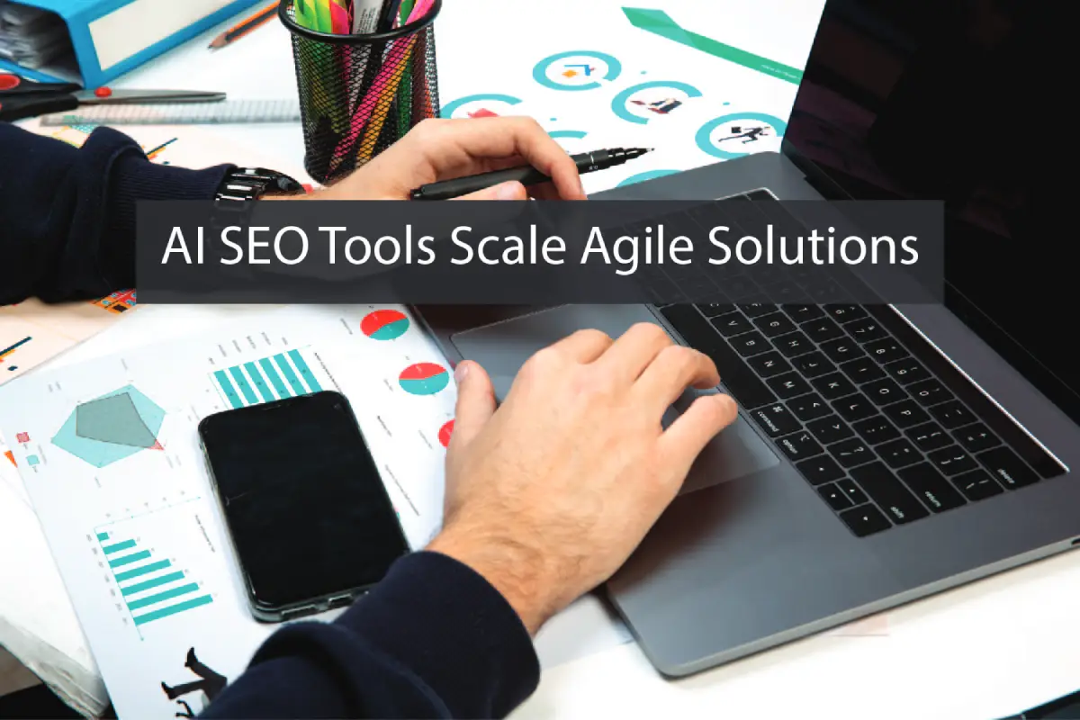 AI SEO Tools Scale Agile Solutions: Transforming Digital Marketing